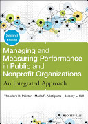 Managing and measuring performance in public and nonprofit organizations : an integrated approach /