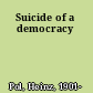 Suicide of a democracy