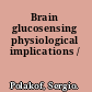 Brain glucosensing physiological implications /