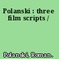 Polanski : three film scripts /