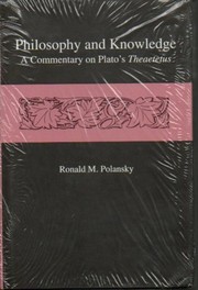 Philosophy and knowledge : a commentary on Plato's Theaetetus /