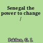 Senegal the power to change /