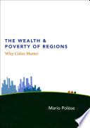 The wealth and poverty of regions : why cities matter /