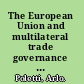 The European Union and multilateral trade governance the politics of the Doha Round /