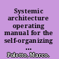 Systemic architecture operating manual for the self-organizing city /