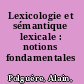 Lexicologie et sémantique lexicale : notions fondamentales /