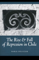 The rise and fall of repression in Chile /