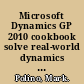 Microsoft Dynamics GP 2010 cookbook solve real-world dynamics GP problems with over 100 immediately usable and incredibly effective recipes /