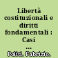 Libertà costituzionali e diritti fondamentali : Casi e materiali : Un itineriario giurisprudenziale /