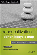 Donor cultivation and the donor lifecycle map : a new framework for fundraising /