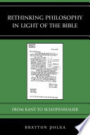 Rethinking philosophy in light of the Bible : from Kant to Schopenhauer /