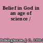 Belief in God in an age of science /