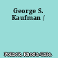 George S. Kaufman /