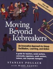 Moving beyond icebreakers : an innovative approach to group facilitation, learning, and action /