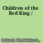 Children of the Red King /