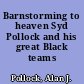 Barnstorming to heaven Syd Pollock and his great Black teams /