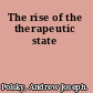 The rise of the therapeutic state