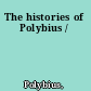 The histories of Polybius /