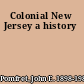 Colonial New Jersey a history