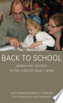 Back to school Jewish day school in the lives of adult Jews /