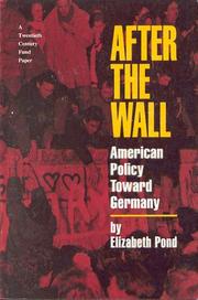 After the wall : American policy toward Germany /