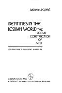 Identities in the lesbian world : the social construction of self /