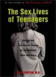 The sex lives of teenagers : revealing the secret world of adolescent boys and girls /