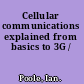 Cellular communications explained from basics to 3G /