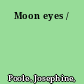 Moon eyes /