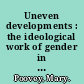 Uneven developments : the ideological work of gender in mid-Victorian England /