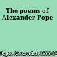 The poems of Alexander Pope