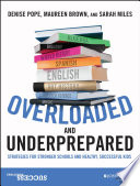 Overloaded and underprepared : strategies for stronger schools and healthy, successful kids /