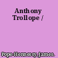Anthony Trollope /