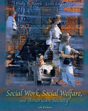 Social work, social welfare, and American society /