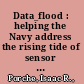 Data_flood : helping the Navy address the rising tide of sensor information /