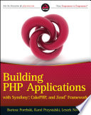 Building applications with Symfony, CakePHP, and Zend Frameworks