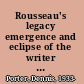 Rousseau's legacy emergence and eclipse of the writer in France /