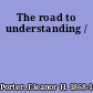 The road to understanding /