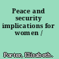 Peace and security implications for women /