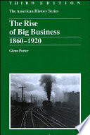 The rise of big business, 1860-1920 /