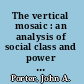 The vertical mosaic : an analysis of social class and power in Canada /