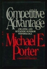 Competitive advantage : creating and sustaining superior performance /