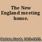 The New England meeting house.