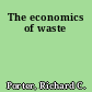 The economics of waste