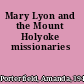 Mary Lyon and the Mount Holyoke missionaries