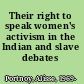 Their right to speak women's activism in the Indian and slave debates /