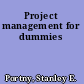 Project management for dummies