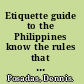Etiquette guide to the Philippines know the rules that make the difference! /