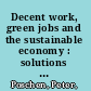 Decent work, green jobs and the sustainable economy : solutions for climate change and sustainable development /