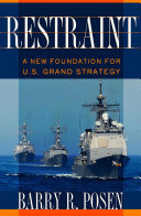 Restraint : a new foundation for U.S. grand strategy /